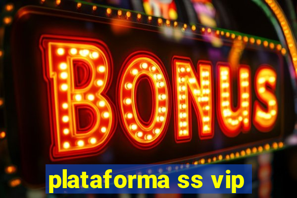 plataforma ss vip